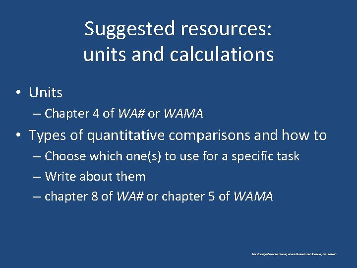 Suggested resources: units and calculations • Units – Chapter 4 of WA# or WAMA