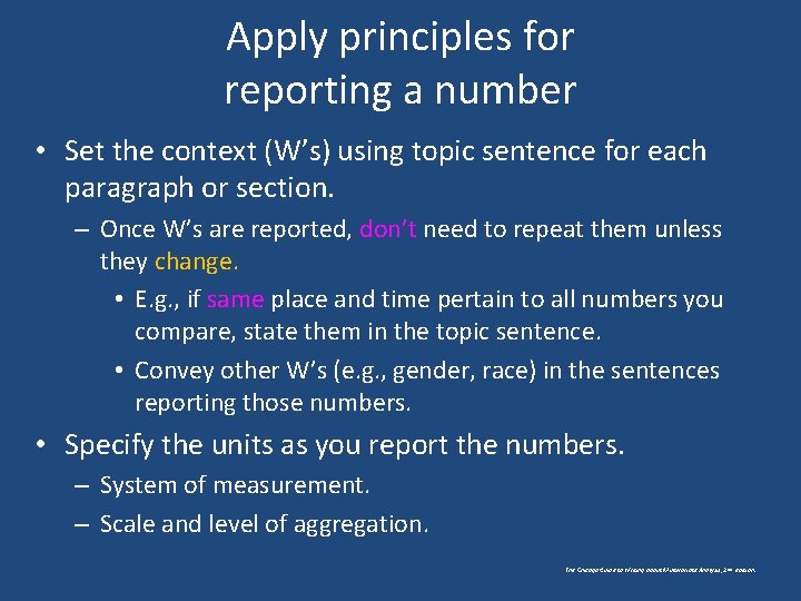 Apply principles for reporting a number • Set the context (W’s) using topic sentence