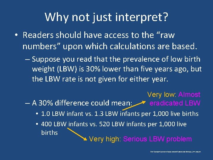 Why not just interpret? • Readers should have access to the “raw numbers” upon