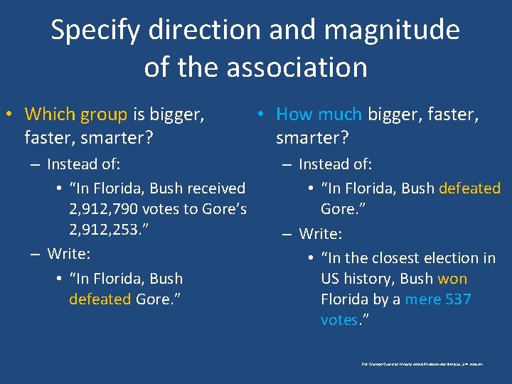 Specify direction and magnitude of the association • Which group is bigger, faster, smarter?