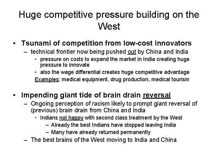 Huge competitive pressure building on the West • Tsunami of competition from low-cost innovators