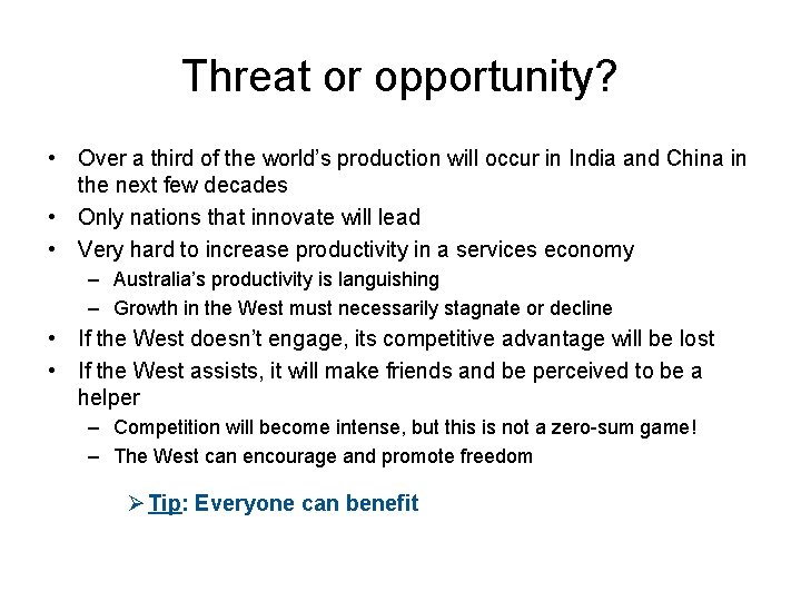 Threat or opportunity? • Over a third of the world’s production will occur in