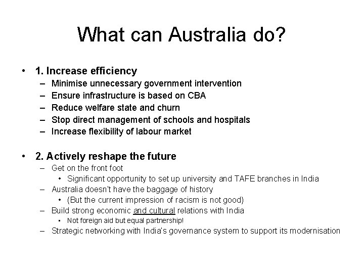 What can Australia do? • 1. Increase efficiency – – – Minimise unnecessary government