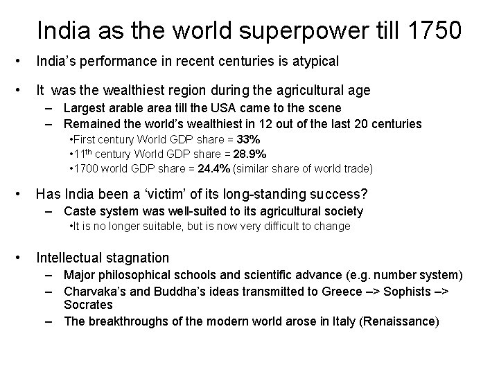 India as the world superpower till 1750 • India’s performance in recenturies is atypical