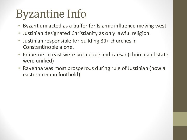 Byzantine Info • Byzantium acted as a buffer for Islamic influence moving west •
