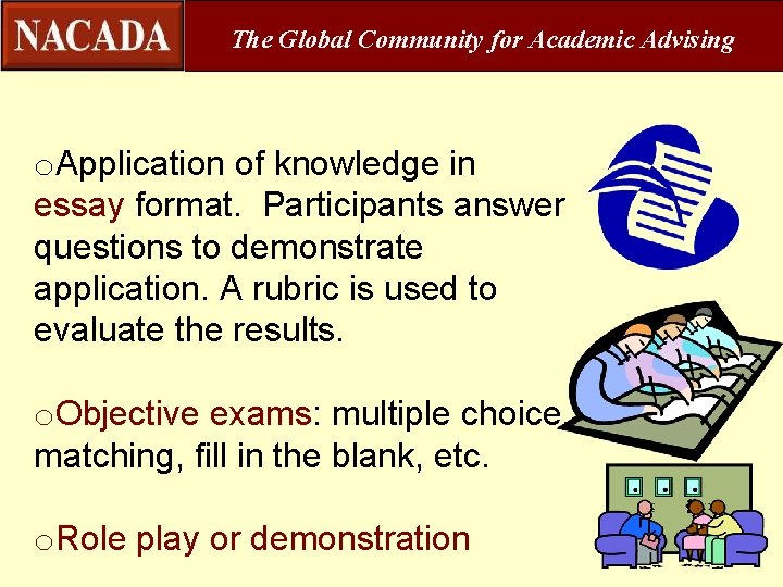 The Global Community for Academic Advising o. Application of knowledge in essay format. Participants
