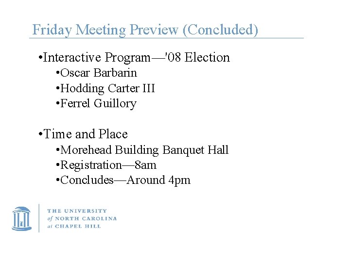 Friday Meeting Preview (Concluded) • Interactive Program—'08 Election • Oscar Barbarin • Hodding Carter