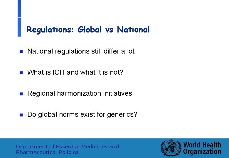 Regulations: Global vs National 11 n National regulations still differ a lot n What