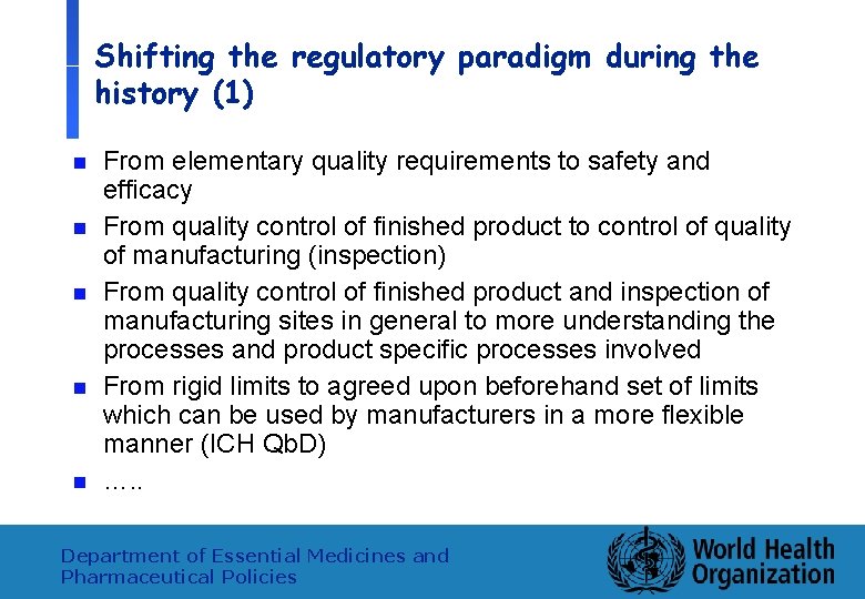 Shifting the regulatory paradigm during the history (1) n n n 16 From elementary