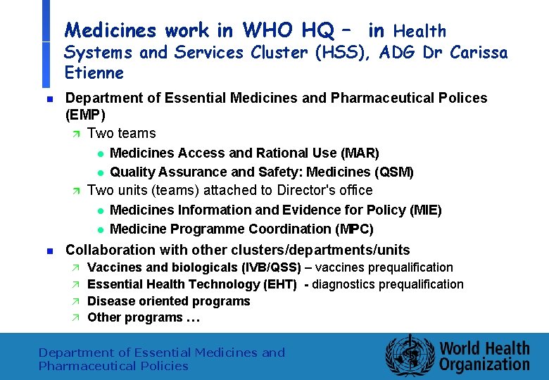 Medicines work in WHO HQ – in Health Systems and Services Cluster (HSS), ADG