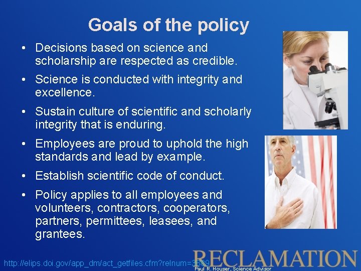 Goals of the policy • Decisions based on science and scholarship are respected as