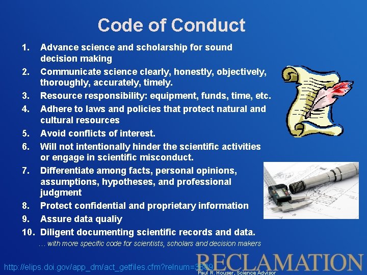 Code of Conduct 1. Advance science and scholarship for sound decision making 2. Communicate