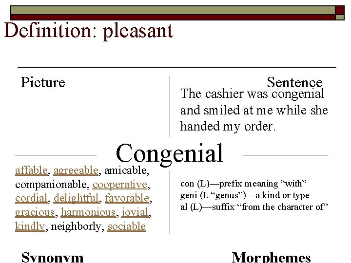 Definition: pleasant Picture Sentence The cashier was congenial and smiled at me while she