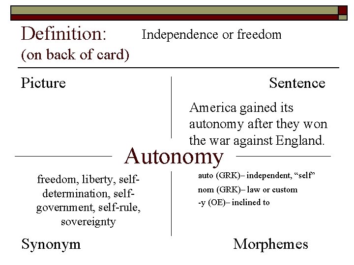 Definition: Independence or freedom (on back of card) Picture Sentence America gained its autonomy