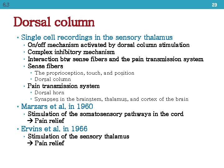 6. 3 23 Dorsal column • Single cell recordings in the sensory thalamus •