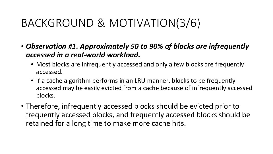 BACKGROUND & MOTIVATION(3/6) • Observation #1. Approximately 50 to 90% of blocks are infrequently