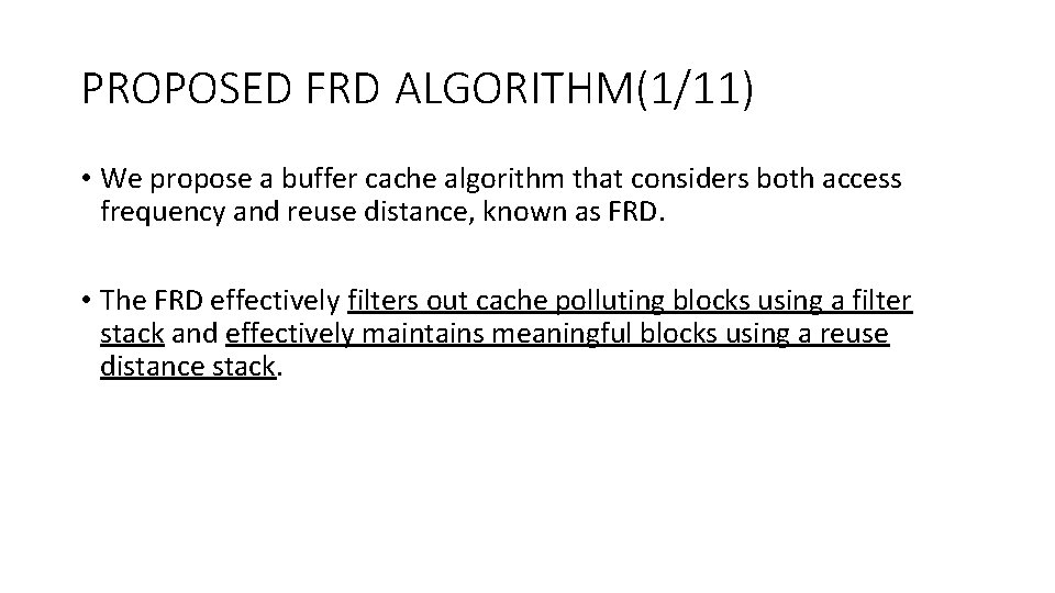 PROPOSED FRD ALGORITHM(1/11) • We propose a buffer cache algorithm that considers both access