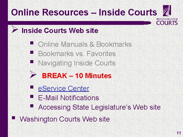 Online Resources – Inside Courts Ø Inside Courts Web site § Online Manuals &