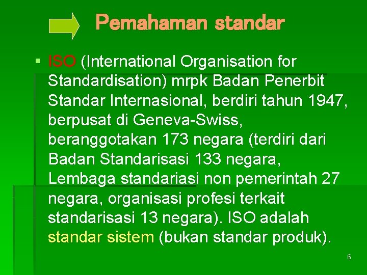 Pemahaman standar § ISO (International Organisation for Standardisation) mrpk Badan Penerbit Standar Internasional, berdiri