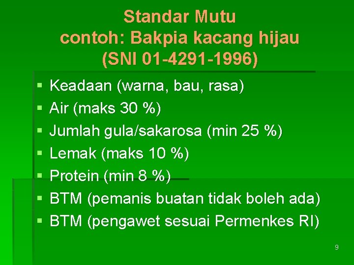 Standar Mutu contoh: Bakpia kacang hijau (SNI 01 -4291 -1996) § § § §