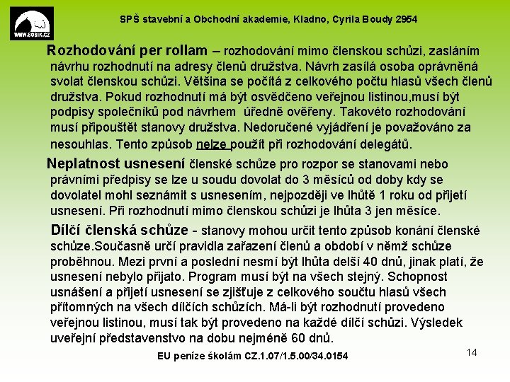 SPŠ stavební a Obchodní akademie, Kladno, Cyrila Boudy 2954 Rozhodování per rollam – rozhodování