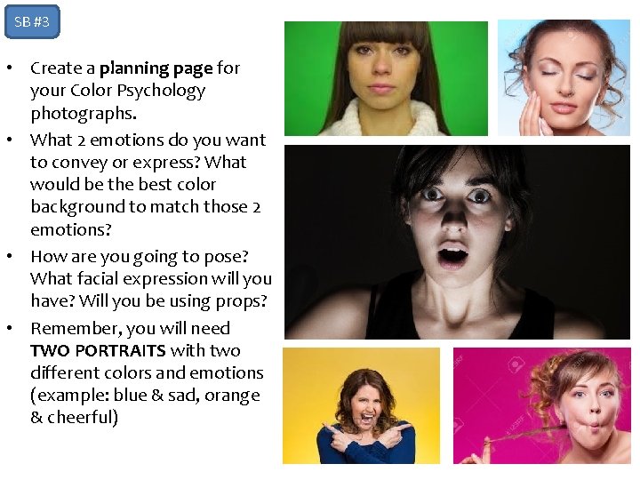 SB #3 • Create a planning page for your Color Psychology photographs. • What