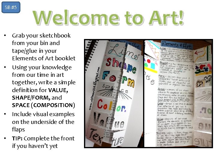 SB #5 Welcome to Art! • Grab your sketchbook from your bin and tape/glue