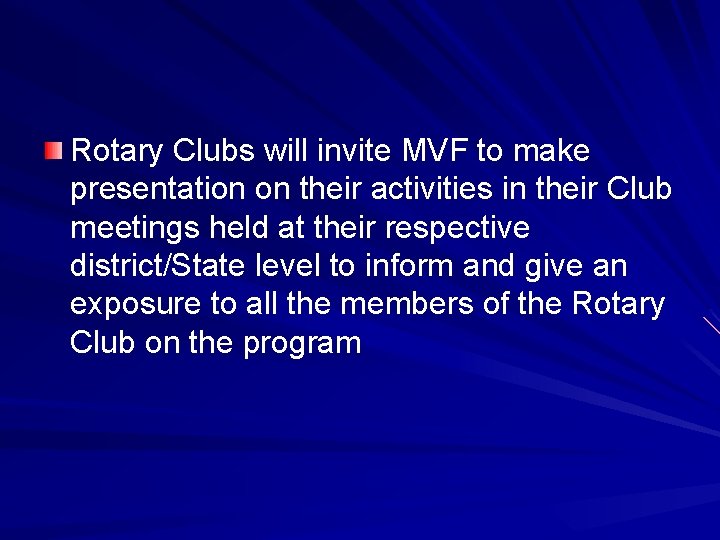 Rotary Clubs will invite MVF to make presentation on their activities in their Club