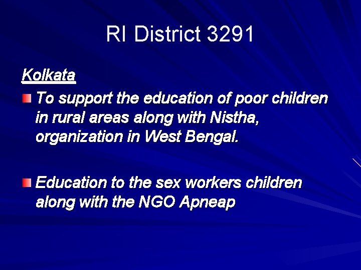 RI District 3291 Kolkata To support the education of poor children in rural areas