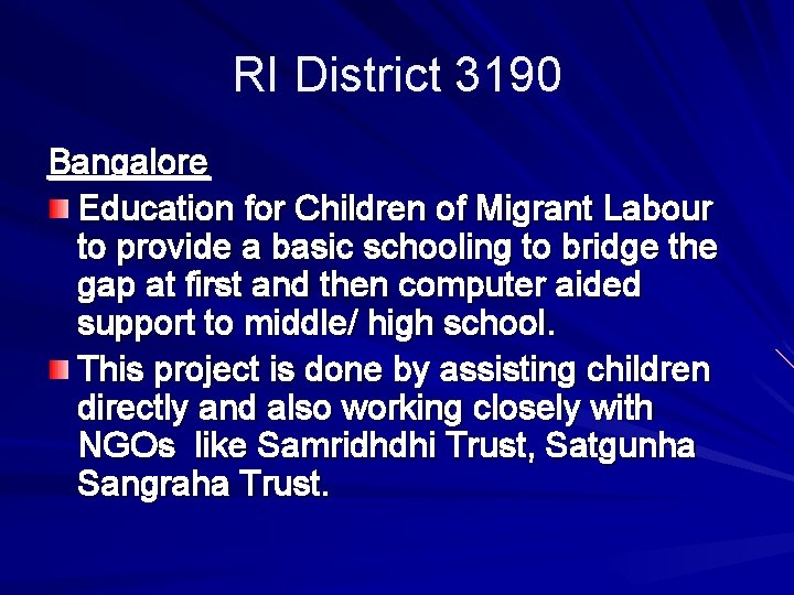 RI District 3190 Bangalore Education for Children of Migrant Labour to provide a basic