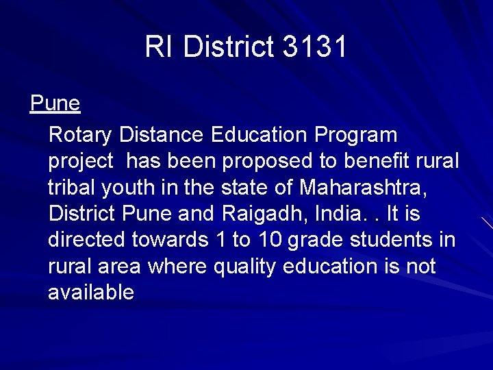 RI District 3131 Pune Rotary Distance Education Program project has been proposed to benefit