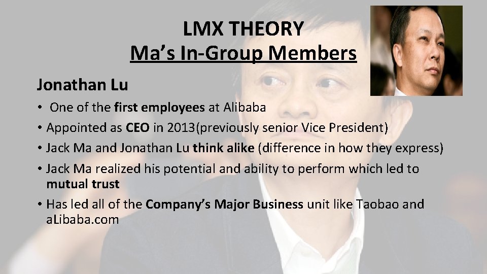 LMX THEORY Ma’s In-Group Members Jonathan Lu • One of the first employees at