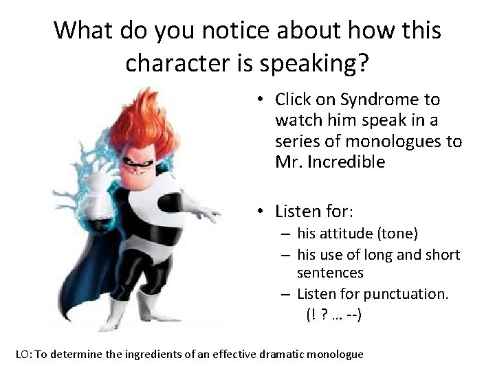 What do you notice about how this character is speaking? • Click on Syndrome