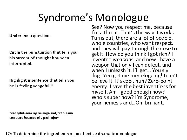 Syndrome’s Monologue Underline a question. Circle the punctuation that tells you his stream-of-thought has