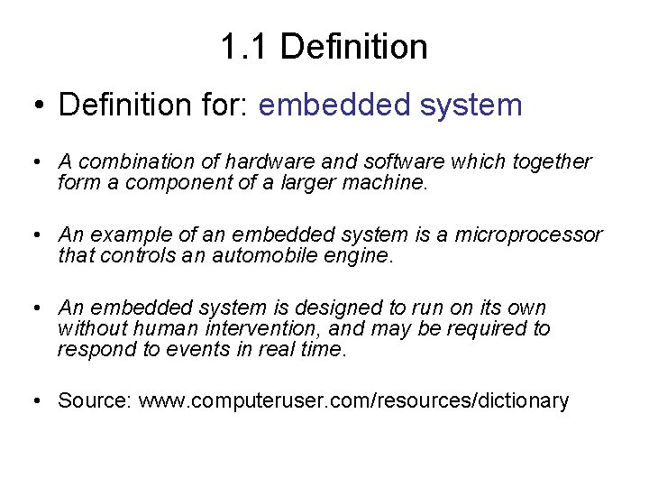 1. 1 Definition • Definition for: embedded system • A combination of hardware and 1. 1 Definition • Definition for: embedded system • A combination of hardware and