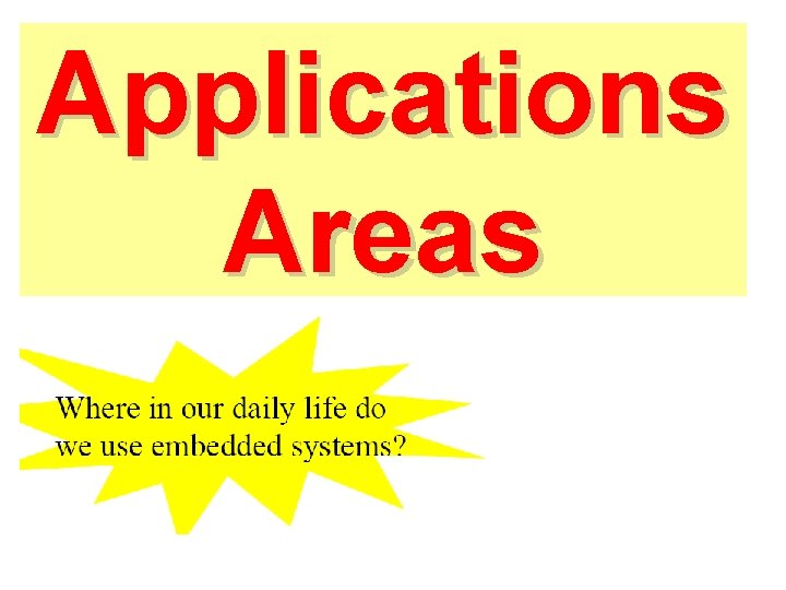 Applications Areas Applications Areas