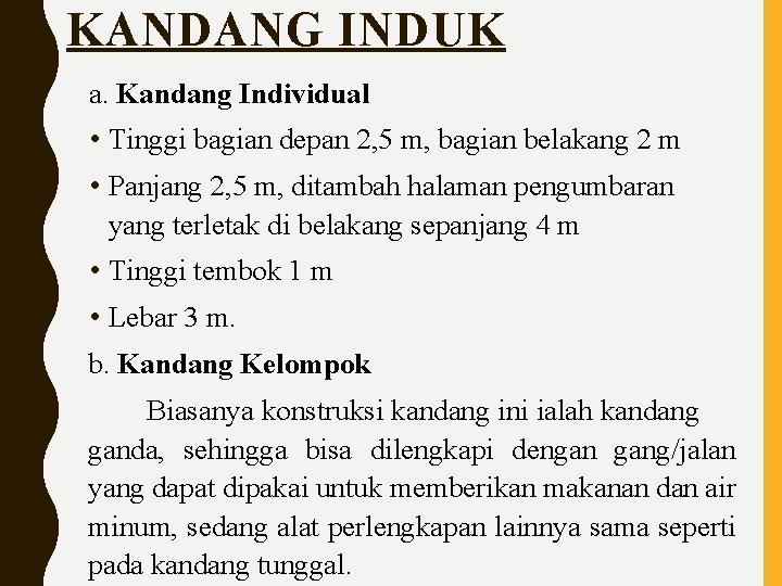 KANDANG INDUK a. Kandang Individual • Tinggi bagian depan 2, 5 m, bagian belakang