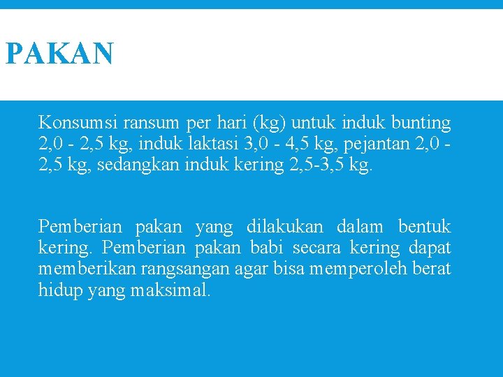 PAKAN Konsumsi ransum per hari (kg) untuk induk bunting 2, 0 - 2, 5