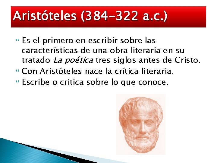 Aristóteles (384 -322 a. c. ) Es el primero en escribir sobre las características
