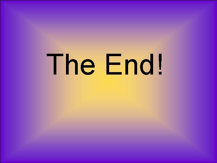 The End! 