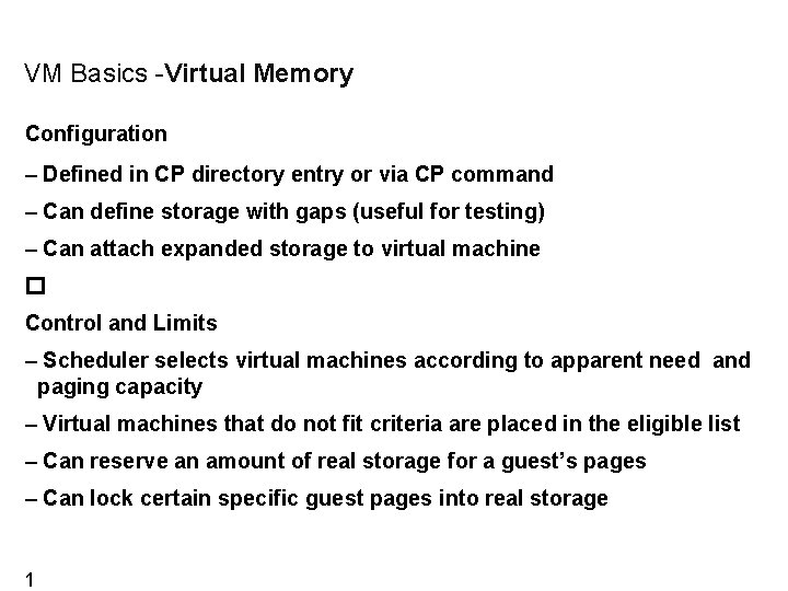 VM Basics -Virtual Memory Configuration – Defined in CP directory entry or via CP
