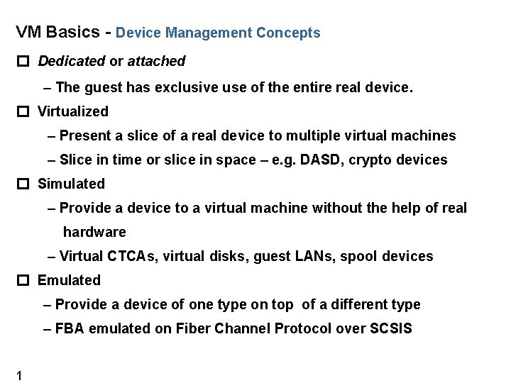 VM Basics - Device Management Concepts � Dedicated or attached – The guest has