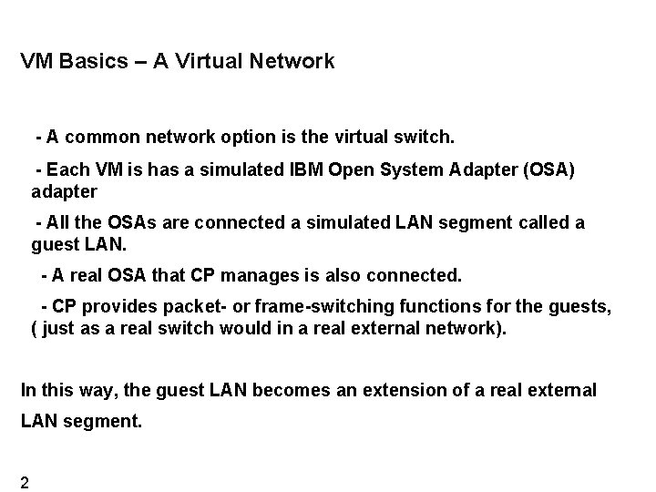 VM Basics – A Virtual Network - A common network option is the virtual