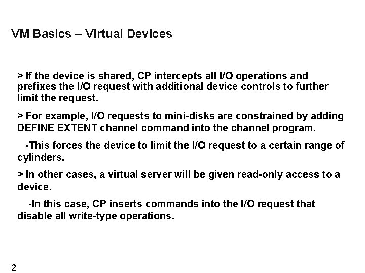 VM Basics – Virtual Devices > If the device is shared, CP intercepts all