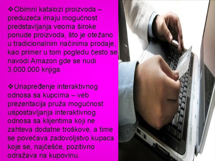 v. Obimni katalozi proizvoda – preduzeća imaju mogućnost predstavljanja veoma široke ponude proizvoda, što