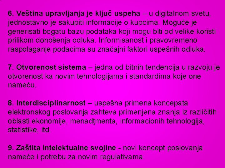 6. Veština upravljanja je ključ uspeha – u digitalnom svetu, jednostavno je sakupiti informacije