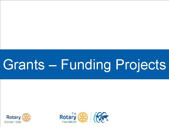 Grants – Funding Projects 