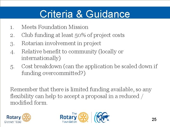 Criteria & Guidance 1. 2. 3. 4. 5. Meets Foundation Mission Club funding at