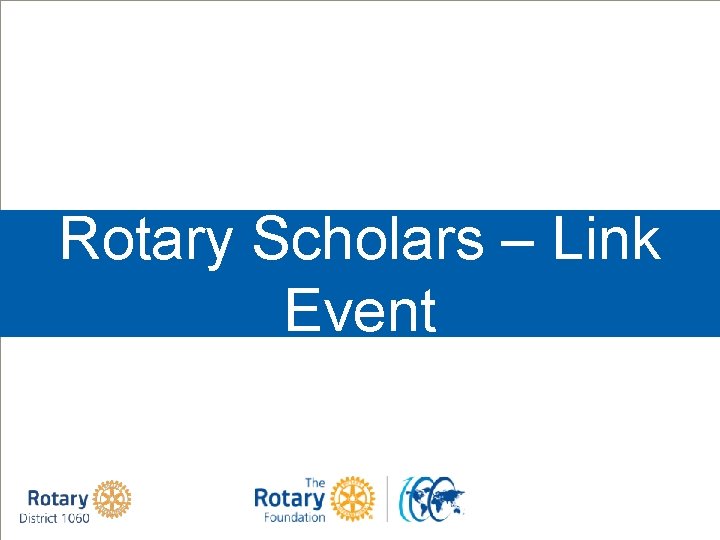 Rotary Scholars – Link Event 