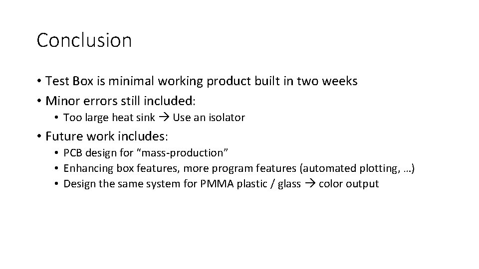 Conclusion • Test Box is minimal working product built in two weeks • Minor